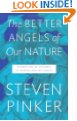 The Better Angels of Our Nature: The Decline of Violence In History And Its Causes